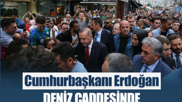 Cumhurbaşkanı Erdoğan Deniz Caddesinde