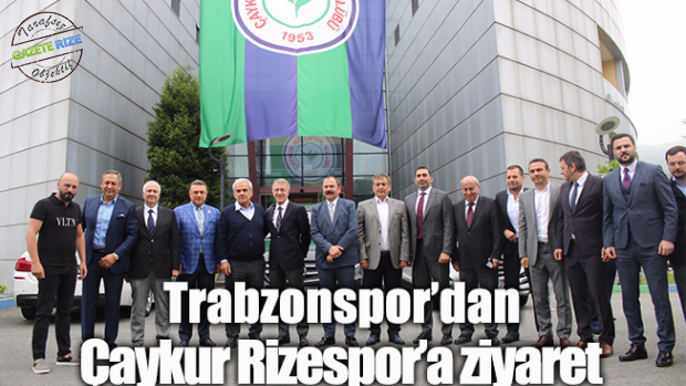 Trabzonspor'dan Çaykur Rizespor'a ziyaret