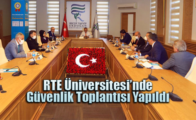 RTE Üniversitesi'nde güvenlik toplantısı yapıldı