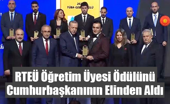 RTEÜ Öğretim Üyesi Ödülünü Cumhurbaşkanının Elinden Aldı