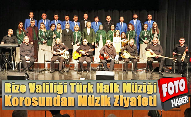 Rize Valiliği Türk Halk Müziği Korosundan Müzik Ziyafeti