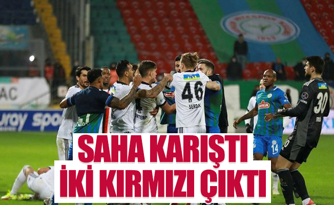 Rizespor - Beşiktaş maçında ortalık karıştı! 2 kırmızı kart çıktı