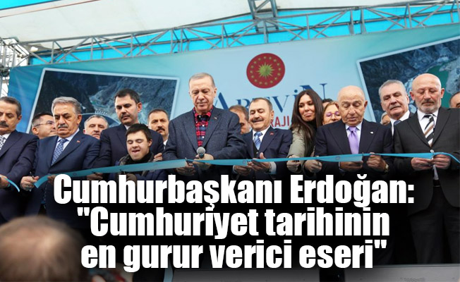 Cumhurbaşkanı Erdoğan: "Cumhuriyet tarihinin en gurur verici eseri"