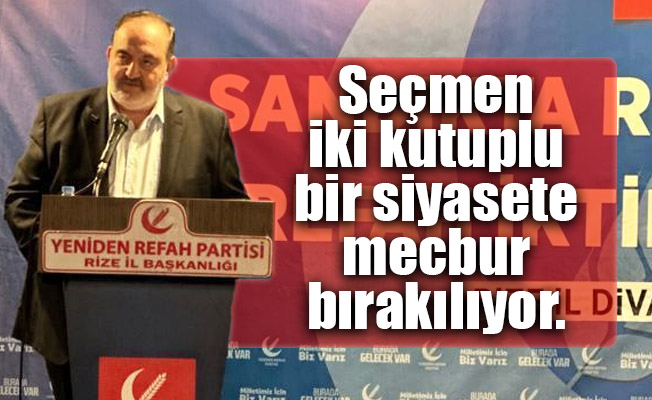 YRP Rize İl Başkanı Zerdeci: ''seçmen iki kutuplu bir siyasete mecbur bırakılıyor''